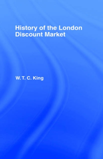 History of the London Discount Market, Hardback Book