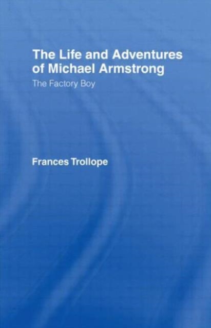 The Life and Adventures of Michael Armstrong: the Factory Boy, Hardback Book
