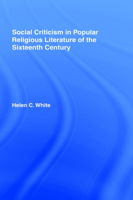 Social Criticism in Popular Religious Literature of the Sixteenth Century, Hardback Book