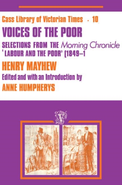 Voices of the Poor : Selections from the "Morning Chronicle" "Labour and the Poor", Hardback Book
