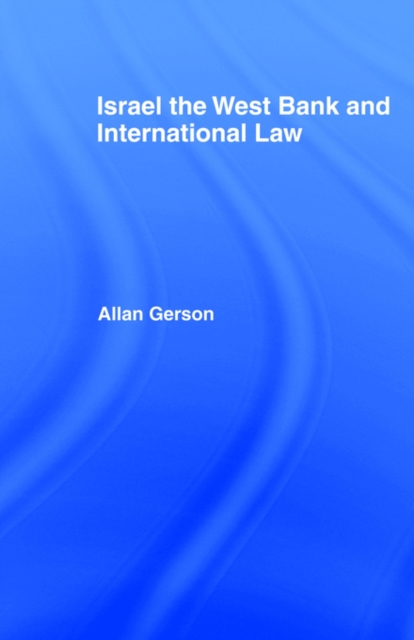 Israel, the West Bank and International Law, Paperback / softback Book