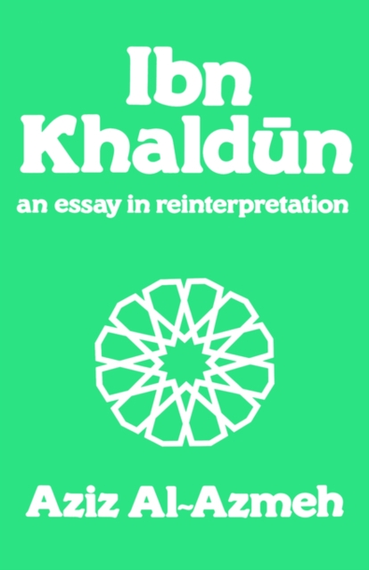 Ibn Khaldun : A Reinterpretation, Hardback Book