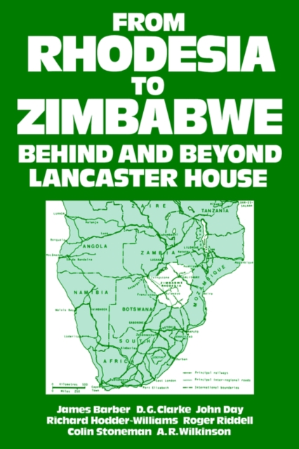 From Rhodesia to Zimbabwe : Behind and Beyond Lancaster House, Paperback / softback Book