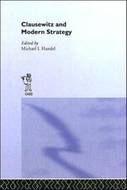 Clausewitz and Modern Strategy, Hardback Book