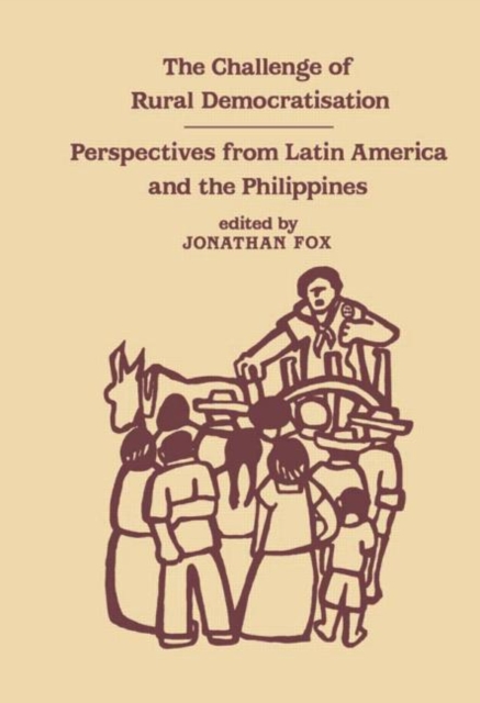 The Challenge of Rural Democratisation : Perspectives from Latin America, Hardback Book