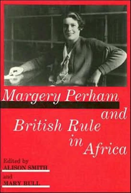 Margery Perham and British Rule in Africa, Hardback Book
