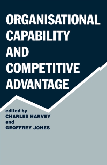 Organisational Capability and Competitive Advantage, Hardback Book