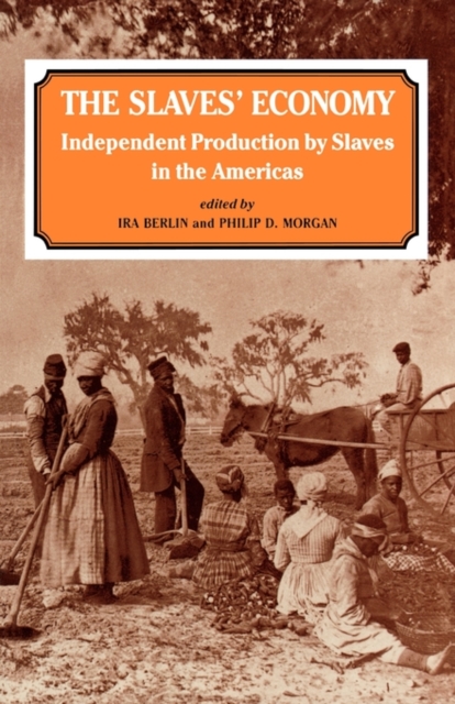The Slaves' Economy : Independent Production by Slaves in the Americas, Paperback / softback Book