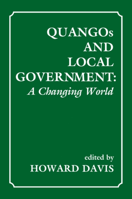 QUANGOs and Local Government : A Changing World, Paperback / softback Book