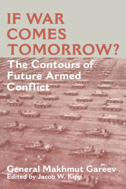 If War Comes Tomorrow? : The Contours of Future Armed Conflict, Paperback / softback Book