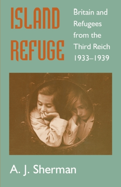 Island Refuge : Britain and Refugees from the Third Reich 1933-1939, Paperback / softback Book