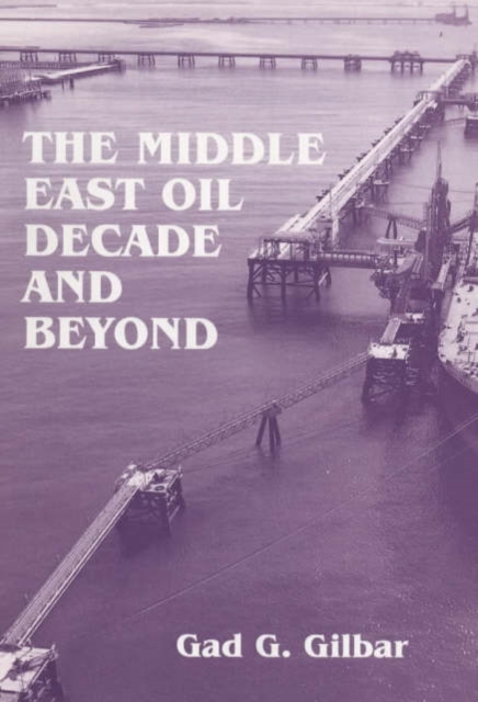 The Middle East Oil Decade and Beyond, Hardback Book