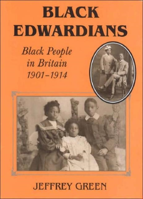 Black Edwardians : Black People in Britain 1901-1914, Hardback Book