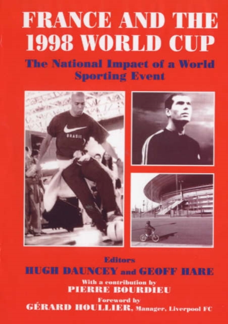 France and the 1998 World Cup : The National Impact of a World Sporting Event, Hardback Book
