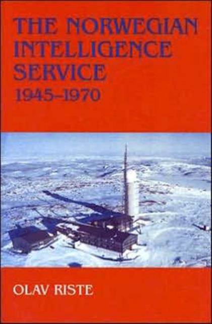 The Norwegian Intelligence Service, 1945-1970, Hardback Book