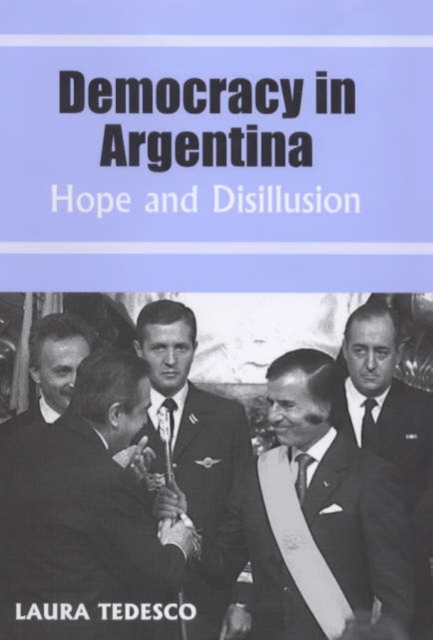 Democracy in Argentina : Hope and Disillusion, Hardback Book