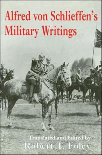 Alfred Von Schlieffen's Military Writings, Hardback Book