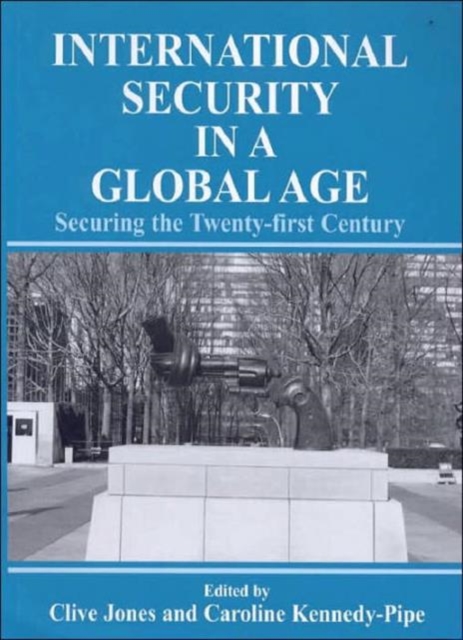 International Security Issues in a Global Age : Securing the Twenty-first Century, Hardback Book