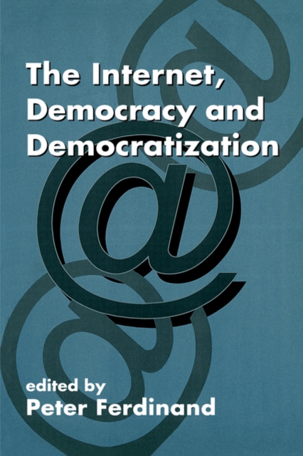 The Internet, Democracy and Democratization, Hardback Book