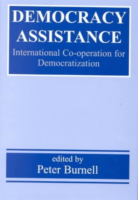 Democracy Assistance : International Co-operation for Democratization, Hardback Book