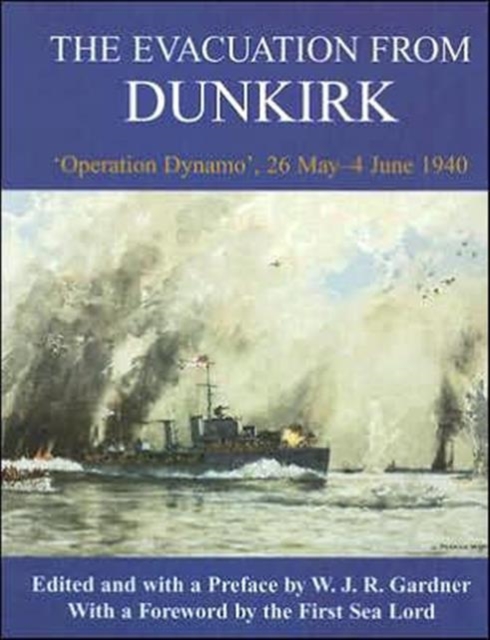 The Evacuation from Dunkirk : 'Operation Dynamo', 26 May-June 1940, Hardback Book