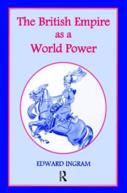 The British Empire as a World Power : Ten Studies, Hardback Book