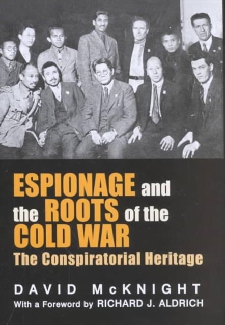 Espionage and the Roots of the Cold War : The Conspiratorial Heritage, Hardback Book