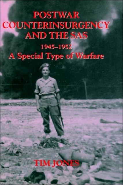Post-war Counterinsurgency and the SAS, 1945-1952 : A Special Type of Warfare, Hardback Book