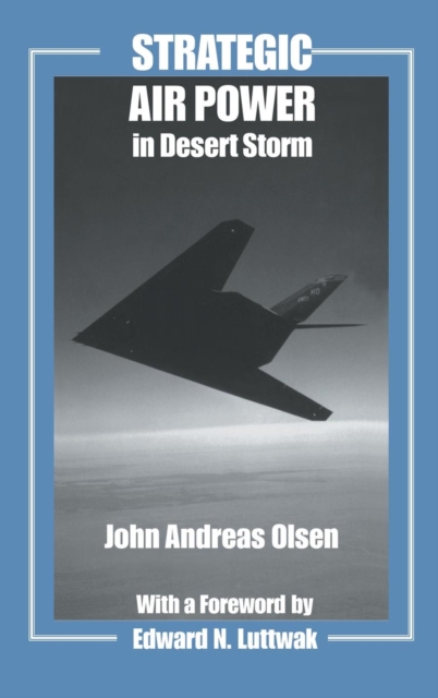 Strategic Air Power in Desert Storm, Hardback Book