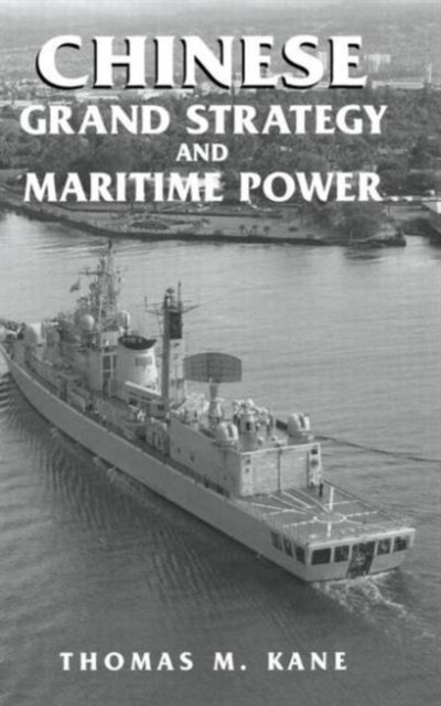 Chinese Grand Strategy and Maritime Power, Hardback Book