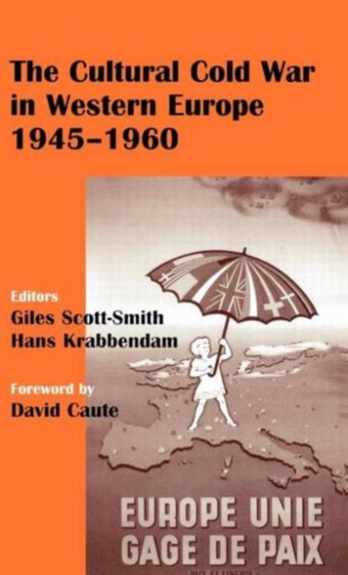 The Cultural Cold War in Western Europe, 1945-60, Hardback Book