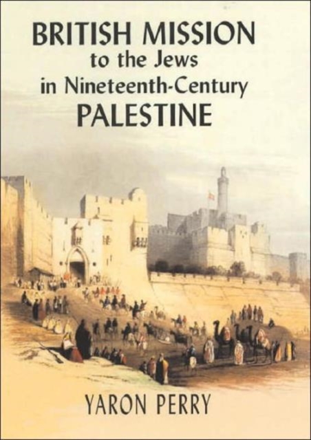 British Mission to the Jews in Nineteenth-century Palestine, Hardback Book