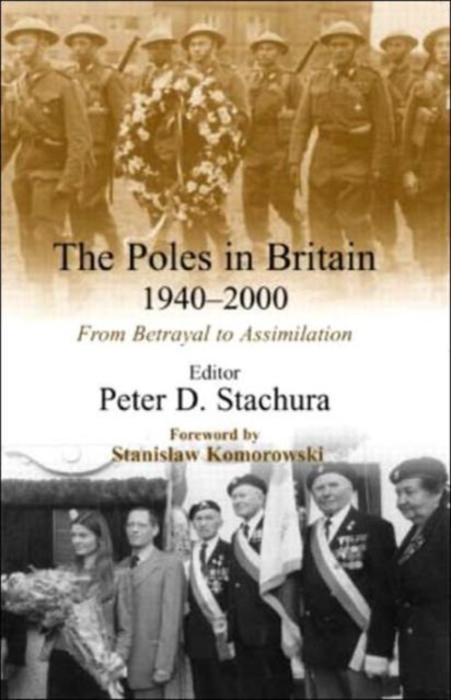 The Poles in Britain, 1940-2000 : From Betrayal to Assimilation, Hardback Book