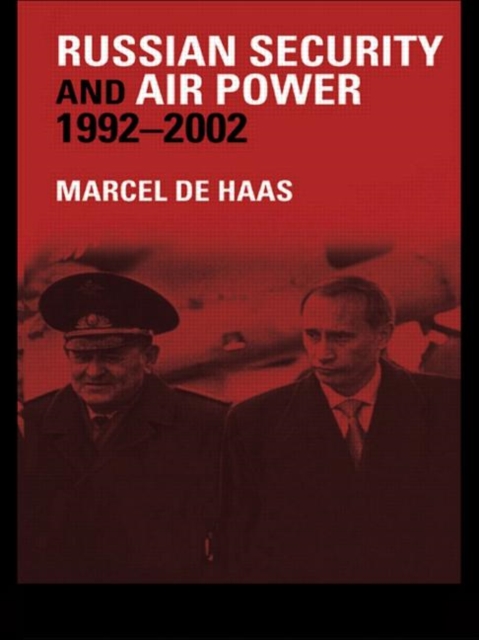 Russian Security and Air Power, 1992-2002, Hardback Book