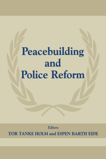 Peacebuilding And Police Refor, Paperback / softback Book