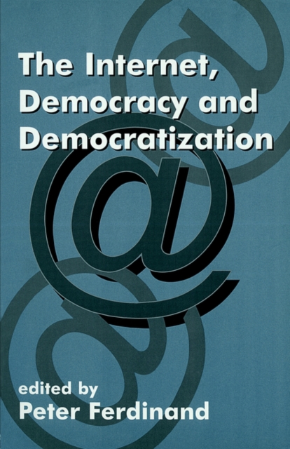 The Internet, Democracy and Democratization, Paperback / softback Book