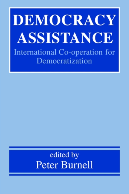 Democracy Assistance : International Co-operation for Democratization, Paperback / softback Book