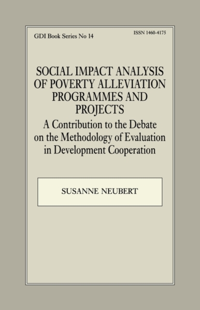 Social Impact Analysis of Poverty Alleviation Programmes and Projects : A Contribution to the Debate on the Methodology of Evaluation in Development Co-operation, Paperback / softback Book