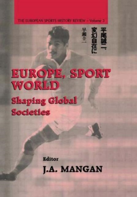 Europe, Sport, World : Shaping Global Societies, Paperback / softback Book