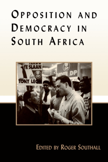 Opposition and Democracy in South Africa, Paperback / softback Book