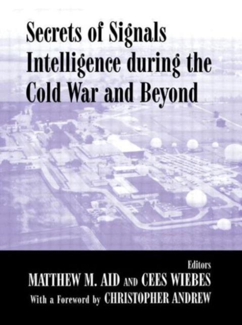 Secrets of Signals Intelligence During the Cold War : From Cold War to Globalization, Paperback / softback Book