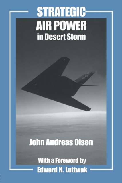 Strategic Air Power in Desert Storm, Paperback / softback Book