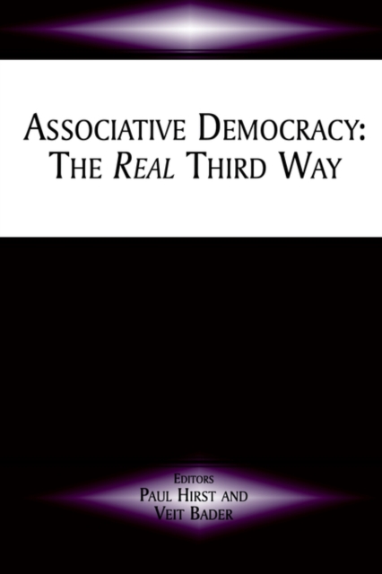 Associative Democracy : The Real Third Way, Paperback / softback Book