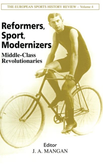 Reformers, Sport, Modernizers : Middle-class Revolutionaries, Paperback / softback Book
