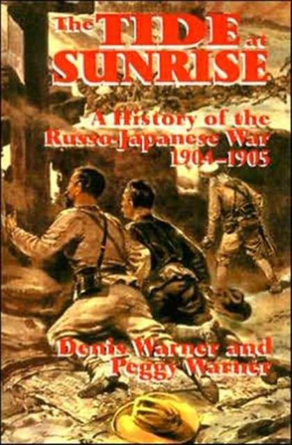 The Tide at Sunrise : A History of the Russo-Japanese War, 1904-05, Paperback / softback Book