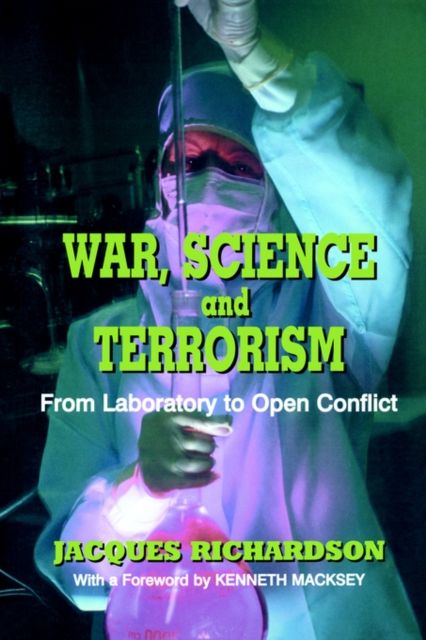 War, Science and Terrorism : From Laboratory to Open Conflict, Paperback / softback Book
