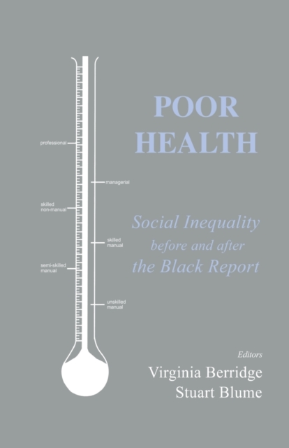 Poor Health : Social Inequality before and after the Black Report, Paperback / softback Book