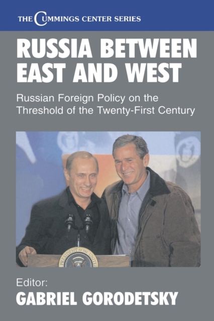 Russia Between East and West : Russian Foreign Policy on the Threshhold of the Twenty-First Century, Paperback / softback Book