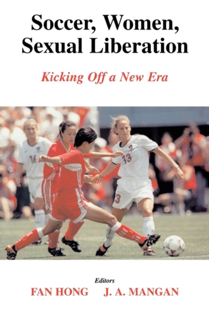 Soccer, Women, Sexual Liberation : Kicking off a New Era, Paperback / softback Book