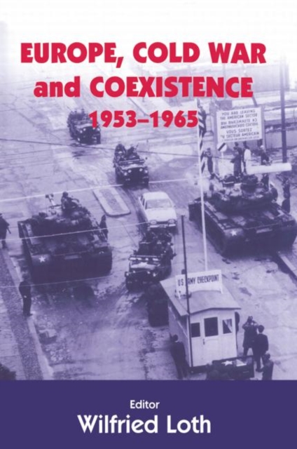 Europe, Cold War and Coexistence, 1955-1965, Paperback / softback Book